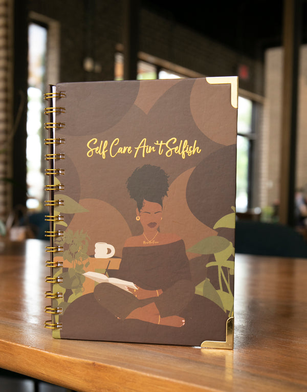 Self Care Ain't Selfish Journal